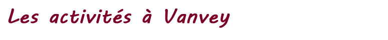 activits de Vanvey